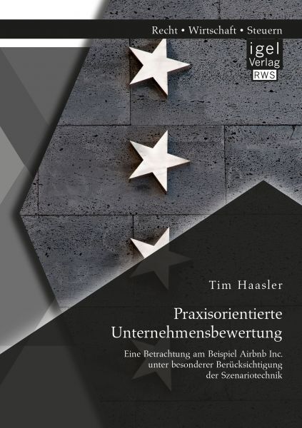 Praxisorientierte Unternehmensbewertung. Eine Betrachtung am Beispiel Airbnb Inc. unter besonderer B