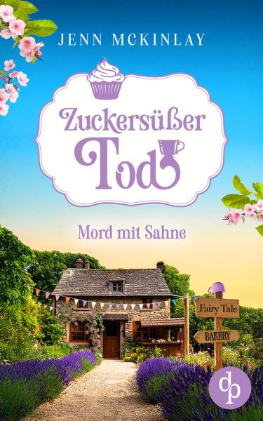 Zuckersüßer Tod | Ein humorvoller Cosy Crime rund um zwei Amateur-Detektivinnen