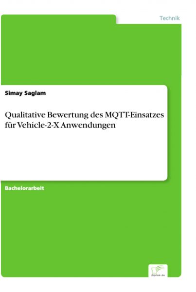 Qualitative Bewertung des MQTT-Einsatzes für Vehicle-2-X Anwendungen