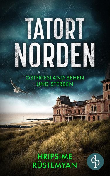 Tatort Norden – Ostfriesland sehen und sterben | Ein fesselnder Nordseekrimi
