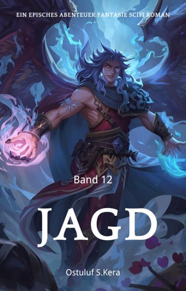 Jagd:Ein Episches Abenteuer Fantasie Scifi Roman(Band 12)