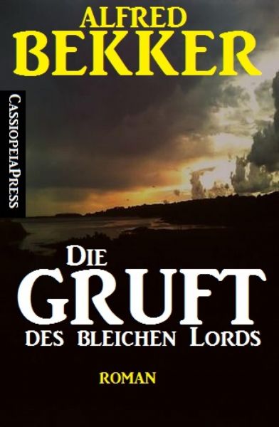 Alfred Bekker Roman - Die Gruft des bleichen Lords