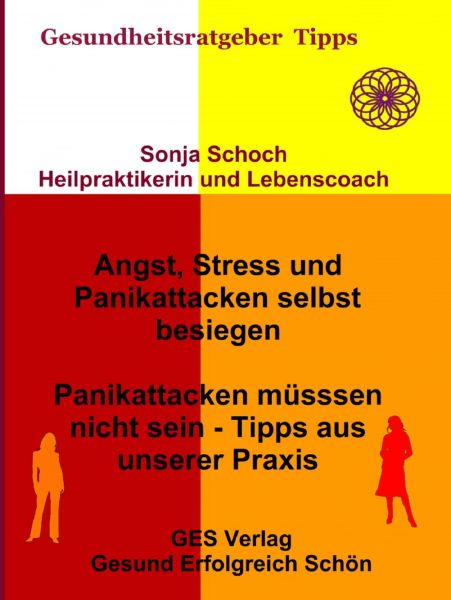 Angst, Stress und Panikattacken selbst besiegen - Tipps aus unserer Praxis