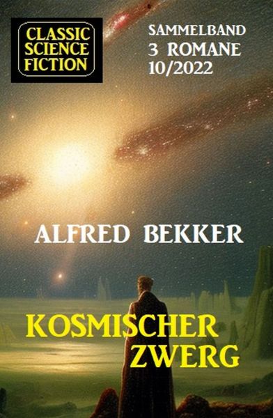 Kosmischer Zwerg: Classic Science Fiction Sammelband 3 Romane 10/2022