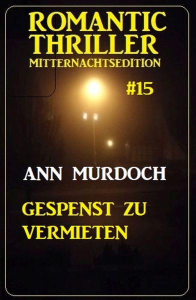 ​Gespenst zu vermieten: Romantic Thriller Mitternachtsedition 15