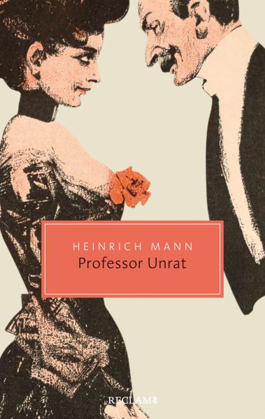 Professor Unrat oder Das Ende eines Tyrannen. Roman