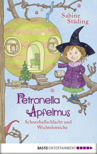 Petronella Apfelmus - Schneeballschlacht und Wichtelstreiche (Band 3)