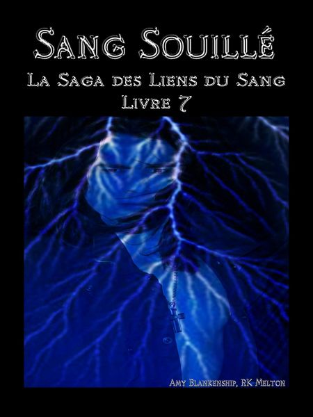 Sang Souillé (Les Liens Du Sang-Livre 7)