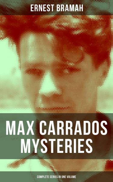 MAX CARRADOS MYSTERIES - Complete Series in One Volume