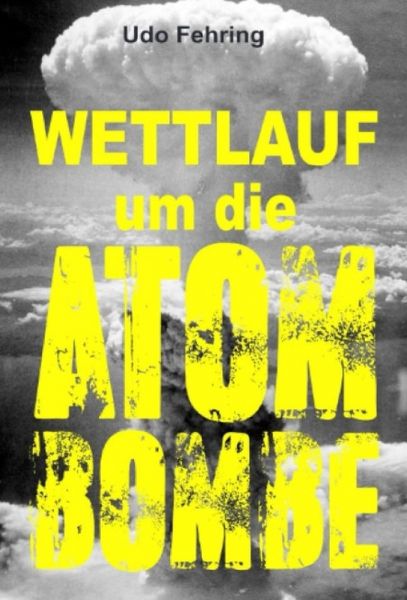 Wettlauf um die Atombombe