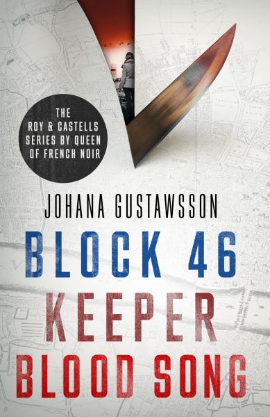 The Roy & Castells series by Queen of French Noir Johana Gustawsson (Books 1-3 in the addictive, bre