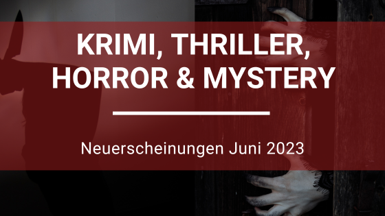 Crime-Horror-Neuerscheinungen-Juniy7AIWF8GcCLi6