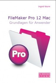 FileMaker Pro 12 Mac - Grundlagen für Anwender