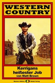 WESTERN COUNTRY 175: Kerrigans heißester Job