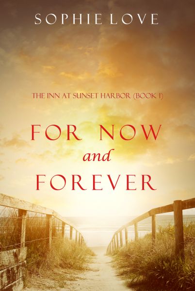 For Now and Forever (The Inn at Sunset Harbor—Book 1)