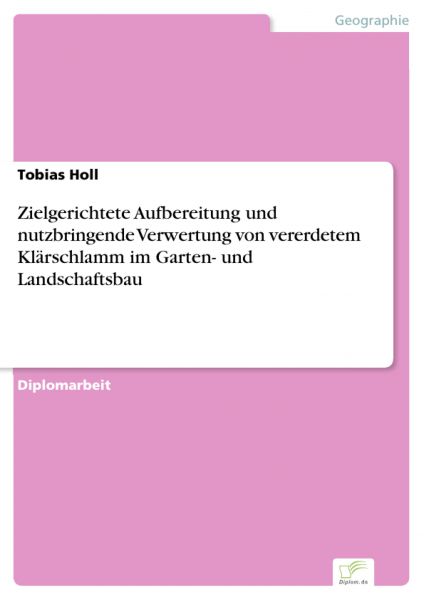 Zielgerichtete Aufbereitung und nutzbringende Verwertung von vererdetem Klärschlamm im Garten- und L