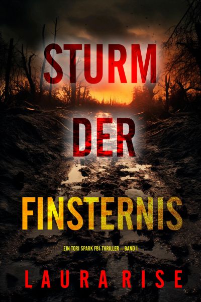 Sturm der Finsternis (Ein Tori Spark FBI-Thriller – Band 1)