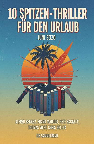 10 Spitzen-Thriller für den Urlaub Juni 2026