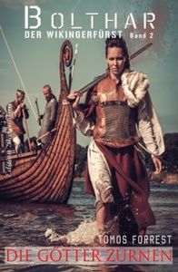 Bolthar, der Wikingerfürst Band 2: Die Götter zürnen