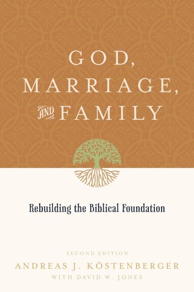 God, Marriage, and Family (Second Edition)