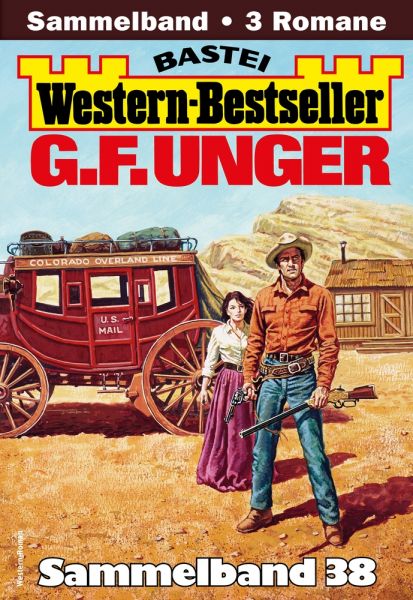 G. F. Unger Western-Bestseller Sammelband 38