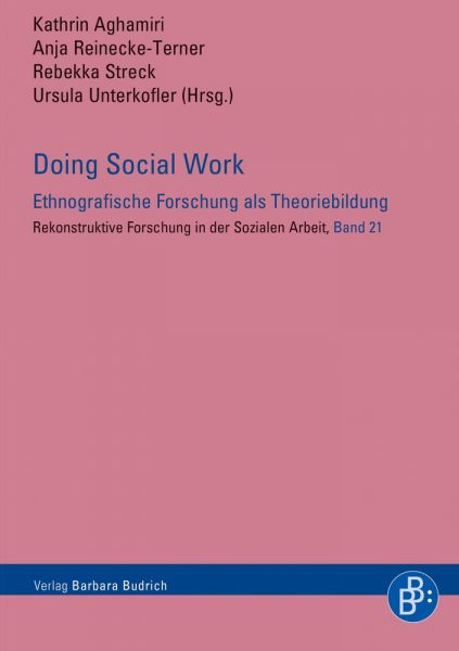 Doing Social Work – Ethnografische Forschung als Theoriebildung