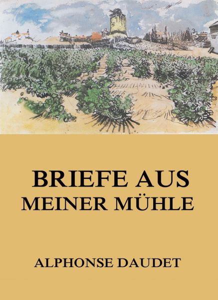 Briefe aus meiner Mühle