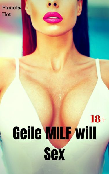 Geile MILF will Sex