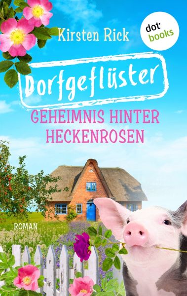 Dorfgeflüster 2: Geheimnis hinter Heckenrosen – oder: Frischluftkur