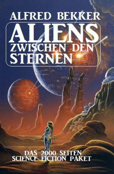 Aliens zwischen den Sternen: Das 2000 Seiten Science Fiction Paket