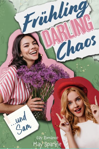 Frühling, Darling, Chaos und Sam