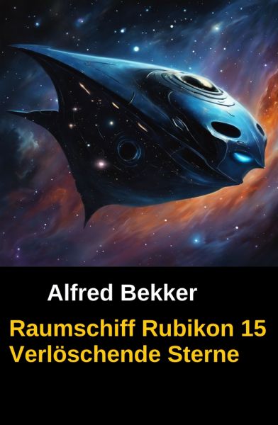 Raumschiff Rubikon 15 Verlöschende Sterne