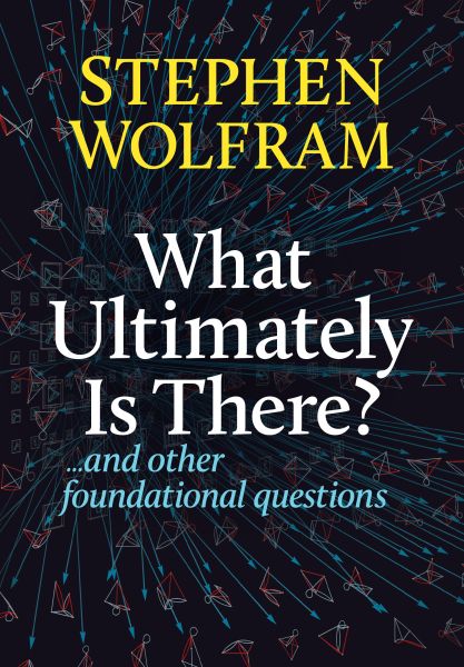 What Ultimately Is There?... And Other Foundational Questions