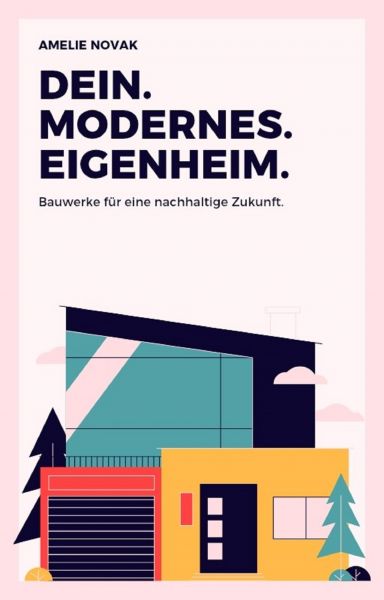 DEIN. MODERNES. EIGENHEIM.