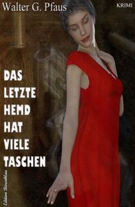 Das letzte Hemd hat viele Taschen
