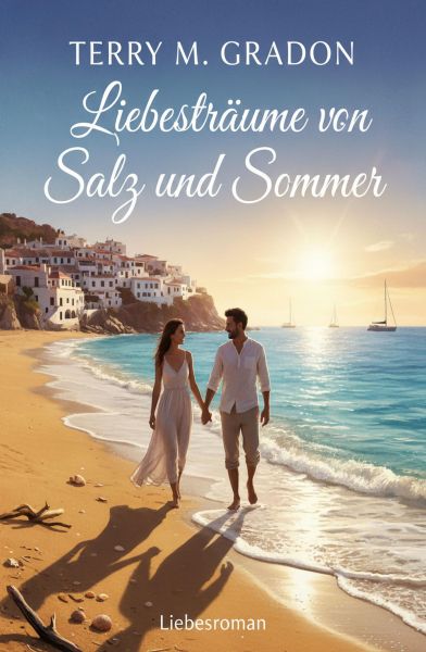 Liebesträume von Salz und Sommer: Liebesroman