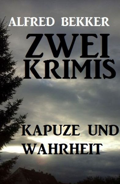 Kapuze und Wahrheit: Zwei Krimis