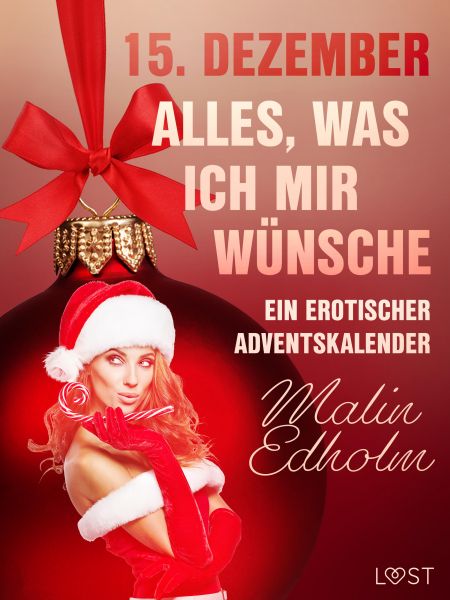 15. Dezember: Alles, was ich mir wünsche – ein erotischer Adventskalender