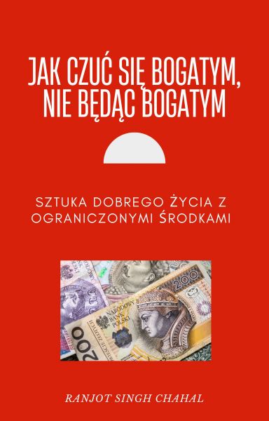 Jak Czuć Się Bogatym, Nie Będąc Bogatym