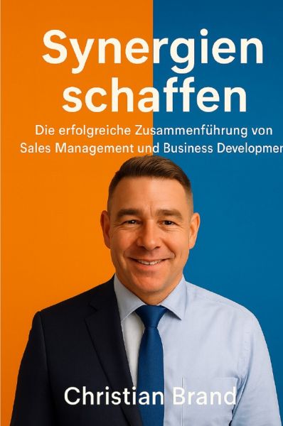Synergien Schaffen: Die Erfolgreiche Zusammenführung von Sales Management und Business Development