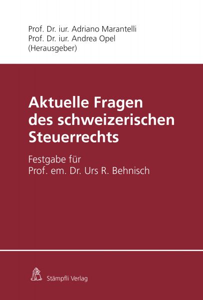 Aktuelle Fragen des schweizerischen Steuerrechts