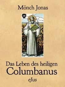 Das Leben des heiligen Columbanus