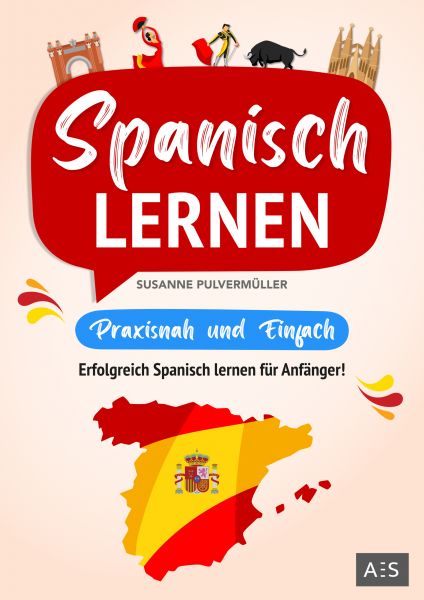 Spanisch lernen - praxisnah und einfach