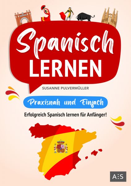 Spanisch lernen - praxisnah und einfach