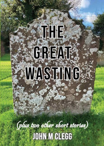 The Great Wasting (plus two other short stories)