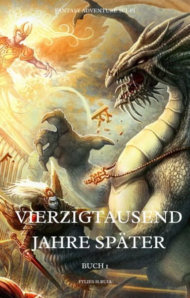 Vierzigtausend Jahre später:Fantasy Adventure Sci-fi (Buch 1)