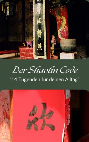 Der Shaolin Code- "14 Tugenden für deinen Alltag"