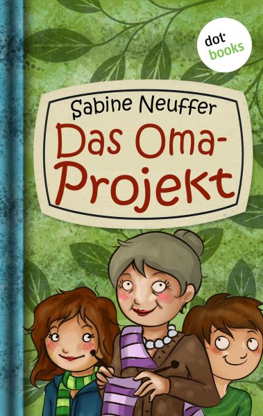 Neles Welt - Band 2: Das Oma-Projekt