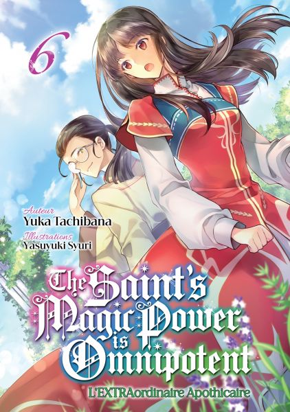 The Saint's Magic Power is Omnipotent: L'EXTRAordinaire Apothicaire: Tome 6