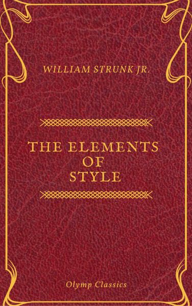 The Elements of Style ( Olymp Classics )